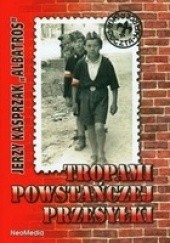 Okładka książki Tropami powstańczej przesyłki Jerzy Kasprzak
