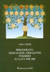 Okładka książki Bibliografia genealogii i heraldyki polskiej za lata 1980-2001 Anna Celej