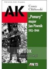 Okładka książki Ponury - major Jan Piwnik 1912-1944 Cezary Chlebowski