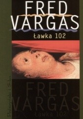 Okładka książki Ławka 102 Fred Vargas
