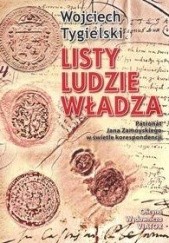 Okładka książki Listy ludzie władza Wojciech Tygielski