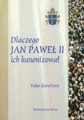 Okładka książki Dlaczego Jan Paweł II ich kanonizował Fabio Zavattaro