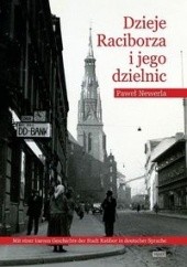 Okładka książki Dzieje Raciborza i jego dzielnic Paweł Newerla