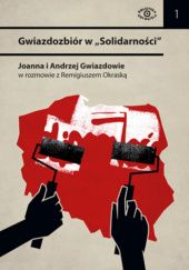 Okładka książki Gwiazdozbiór w „Solidarności” Joanna Duda-Gwiazda, Andrzej Gwiazda