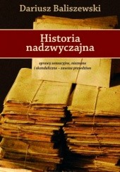 Okładka książki Historia nadzwyczajna Dariusz Baliszewski