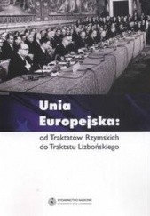 Okładka książki Unia Europejska od Traktatów Rzymskich do Traktaktu Lizbońskiego autor nieznany