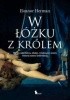 Okładka książki W łóżku z królem Eleanor Herman