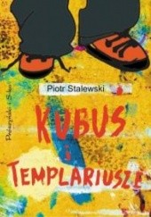 Okładka książki Kubuś i Templariusze Piotr Stalewski