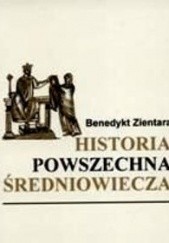 Okładka książki Historia powszechna średniowiecza Benedykt Zientara
