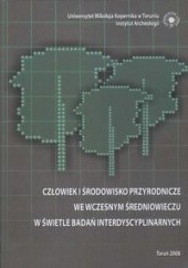 Okładka książki Człowiek i środowisko przyrodnicze we wczesnym średniowieczu w świetle badań interdyscyplinarnyc Wojciech Chudziaka