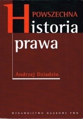 Okładka książki Powszechna historia prawa Andrzej Dziadzio