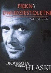 Okładka książki Piękny dwudziestoletni. Biografia Marka Hłaski. Andrzej Czyżewski