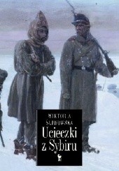 Okładka książki Ucieczki z Sybiru Wiktoria Śliwowska