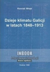 Okładka książki Dzieje klimatu Galicji w latach 1848-1913 Konrad Wnęk