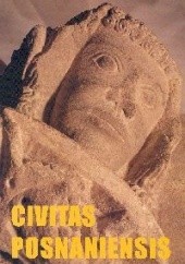 Civitas Posnaniensis. Studia z dziejów średniowiecznego Poznania
