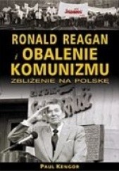 Okładka książki Ronald Reagan i obalenie komunizmu Paul Kengor