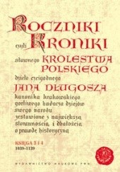 Okładka książki Roczniki czyli Kroniki sławnego Królestwa Polskiego, księga 3 i 4 Jan Długosz