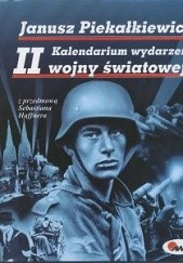Okładka książki Kalendarium wydarzeń II Wojny Światowej Janusz Piekałkiewicz
