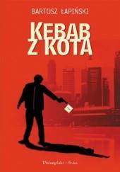Okładka książki Kebab z kota Bartosz Łapiński