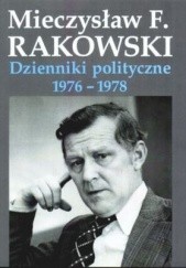 Okładka książki Dzienniki polityczne 1976-1978 Mieczysław F. Rakowski