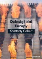 Okładka książki Dziesięć dni Europy Konstanty Gebert