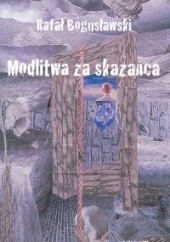 Okładka książki Modlitwa za skazańca Rafał Bogusławski