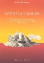 Okładka książki Wapno i alabaster Alicja Kulecka