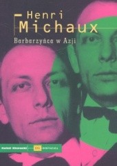Okładka książki Barbarzyńca w Azji Henri Michaux