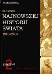 Słownik najnowszej historii świata 1900-2007. Tom 2: czechy-in
