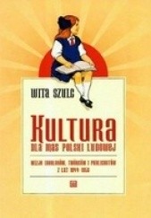 Okładka książki Kultura dla mas Polski Ludowej Wizje ideologów, twórców i publicystów z lat 1944-1956 Szulc Wita