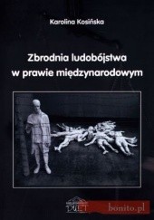 Okładka książki Zbrodnia ludobójstwa w prawie międzynarodowym Karolina Kosińska