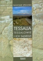 Okładka książki Tessalia. Tessalowie i ich sąsiedzi Sławomir Sprawski