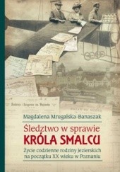 Okładka książki Śledztwo w sprawie króla smalcu Magdalena Mrugalska-Banaszak