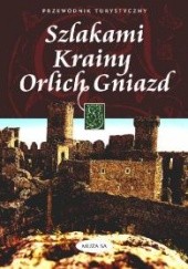 Okładka książki Szlakami Krainy Orlich Gniazd Ryszard Jakubowski