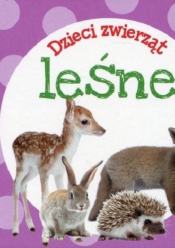Okładka książki Dzieci zwierząt. Leśne praca zbiorowa