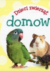 Okładka książki Dzieci zwierząt. Domowe
