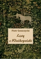Okładka książki Listy z Wielkopolski Piotr Goszczycki