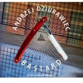 Okładka książki Bastard Andrzej Dziurawiec