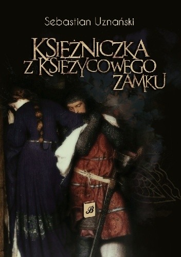 Okładka książki Księżniczka z księżycowego zamku Sebastian Uznański