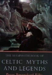 Okładka książki The Mammoth Book of Celtic Myths and Legends
