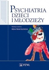 Okładka książki Psychiatria dzieci i młodzieży Wanda Badura-Madej, Ewa Bartnik, Irena Namysłowska, Maria de Barbaro