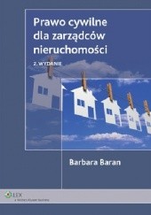 Okładka książki Prawo cywilne dla zarządców nieruchomości Barbara Baran