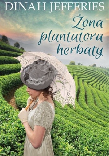 Okładka książki Żona plantatora herbaty Dinah Jefferies