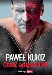 Okładka książki Obalić system III RP Paweł Kukiz