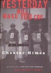 Okładka książki Yesterday Will Make You Cry Chester Himes