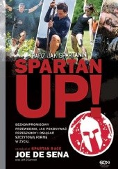 Okładka książki Spartan Up! Bądź jak Spartanin Joe De Sena, Jeff O'Connell