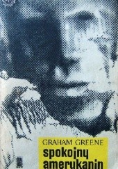 Okładka książki Spokojny Amerykanin Graham Greene