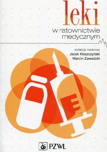 Okładka książki Leki w ratownictwie medycznym Jacek Kleszczyński, Marta Kwiatoń, Agnieszka Wlazło