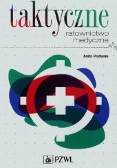 Okładka książki Taktyczne ratownictwo medyczne Anita Podlasin