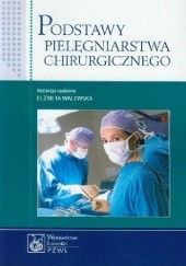 Okładka książki Podstawy pielęgniarstwa chirurgicznego. Wydanie 2 Antoni Czupryna, Zofia Kłapa, Monika Nardzewska-Szczepanik, Elżbieta Walewska